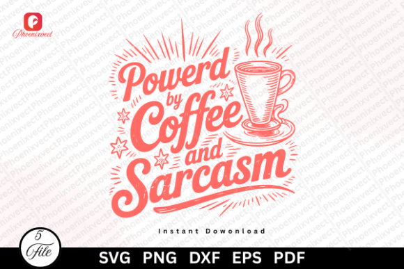 Choosing the Right Funny Powered by Coffee Sarcasm SVG PNG for Your Creative Projects
