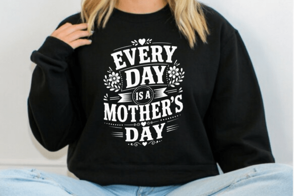 Evaluating the Every Day is Mothers Day Shirt PNG for Print-on-Demand and Personal Projects